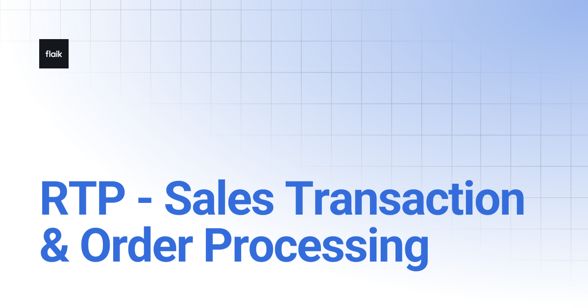 RTP - Sales Transaction & Order Processing | level up your flaik