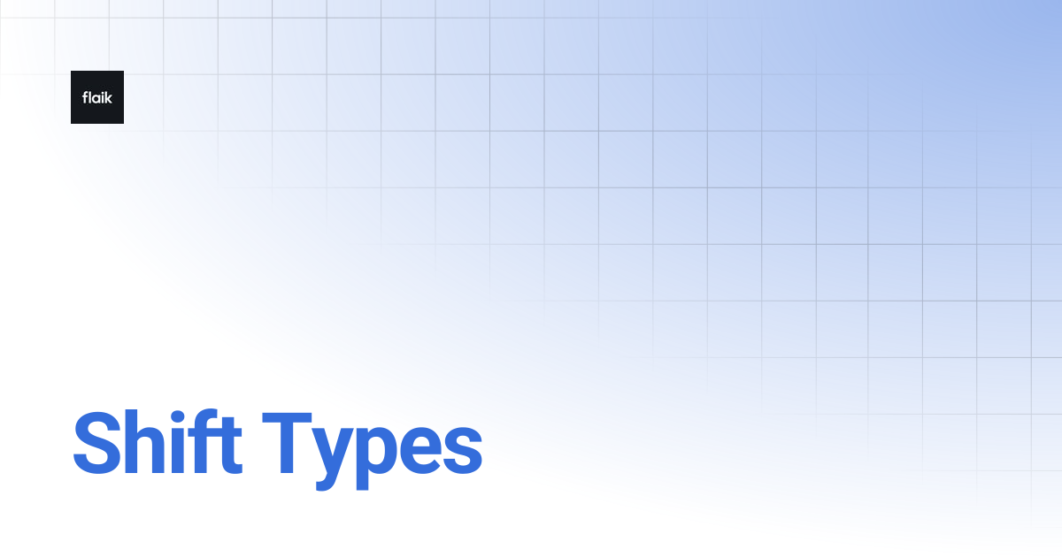 Shift Types | level up your flaik