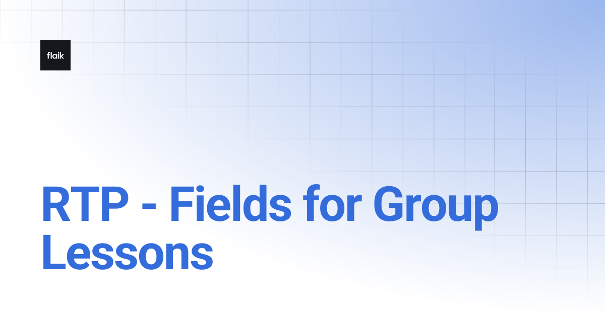 RTP - Fields for Group Lessons | level up your flaik
